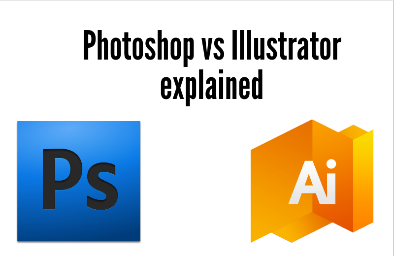 Photoshop VS Illustrator Explained