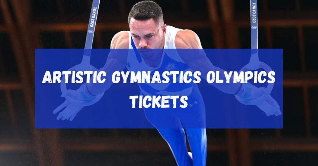 Artistic Gymnastics Olympics Tickets