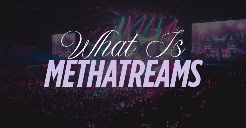 Methatreams