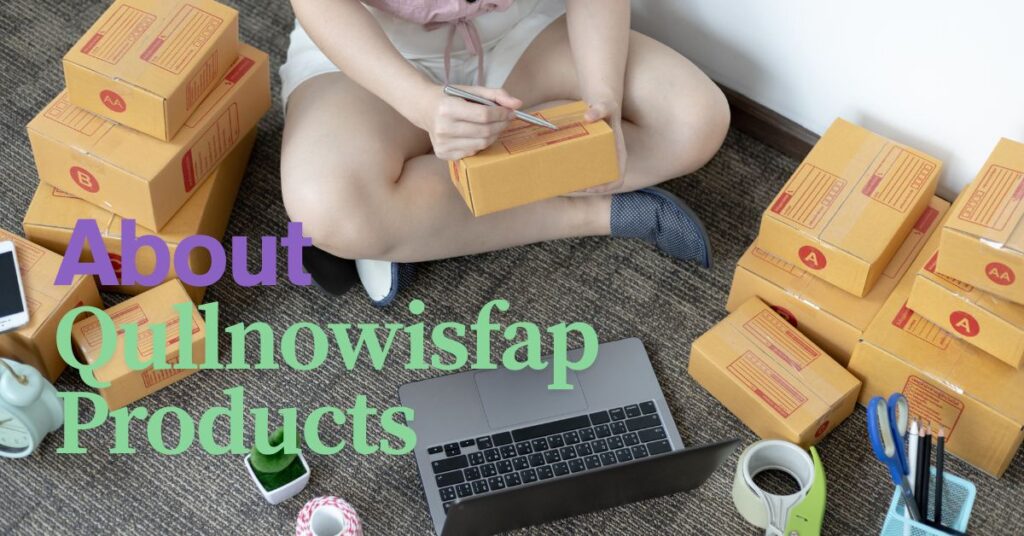 About Qullnowisfap Products