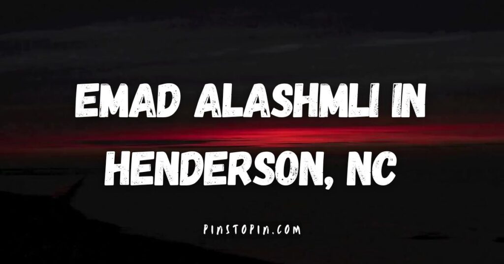 Emad Alashmli Henderson NC